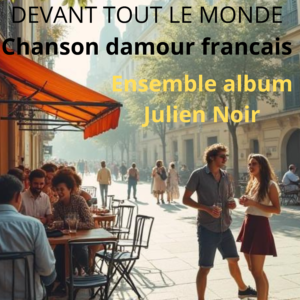 Devant tout le monde – Chanson d’amour français